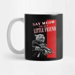 OG MOB BOSS - Say Meow To My Little Friend! Mug